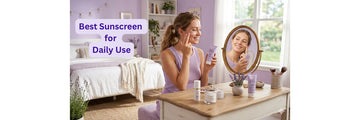 Best Sunscreen for Daily Use