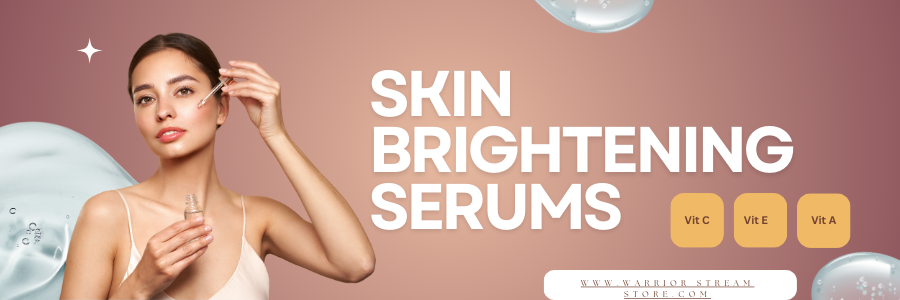 Skin Brightening Serums
